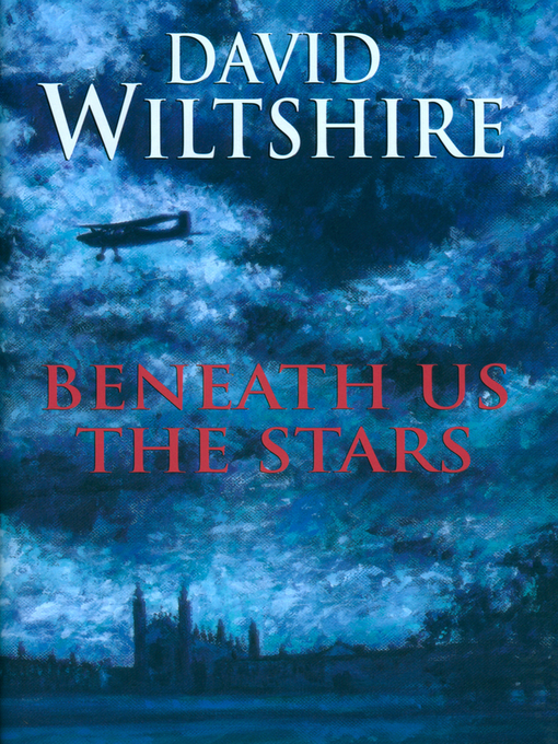 Title details for Beneath Us the Stars by David Wiltshire - Available